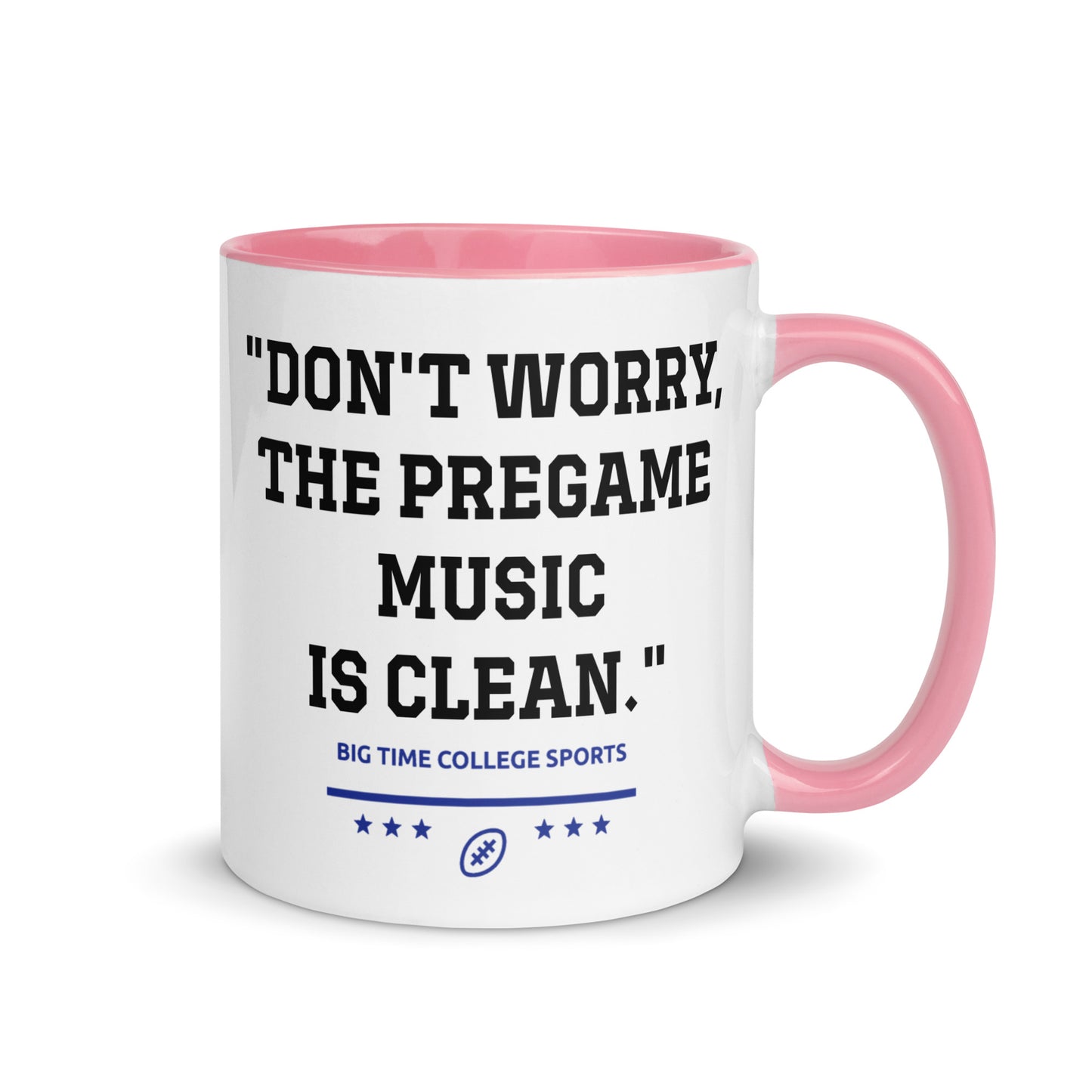 "Don't Worry, the Pregame Music is Clean." Mug