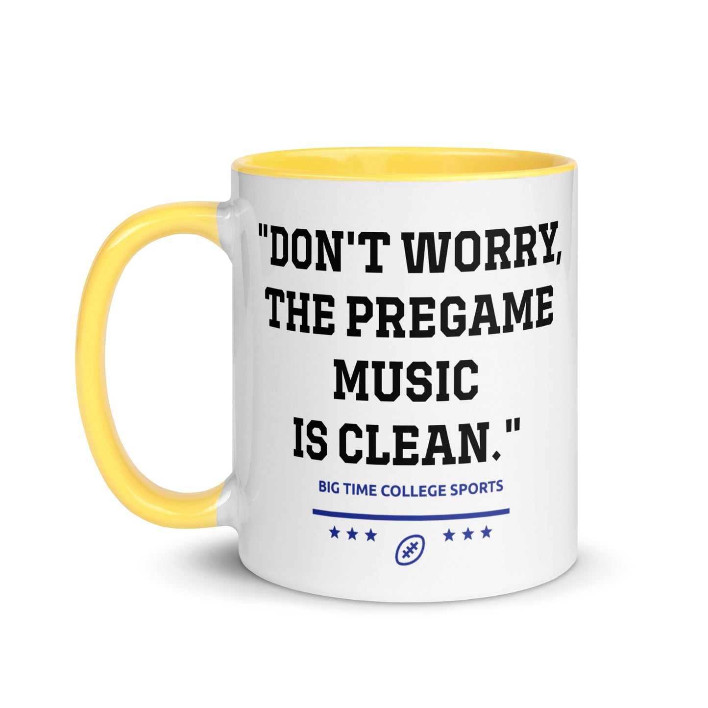 "Don't Worry, the Pregame Music is Clean." Mug