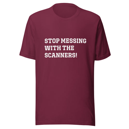 Stop Messing with the Scanners!